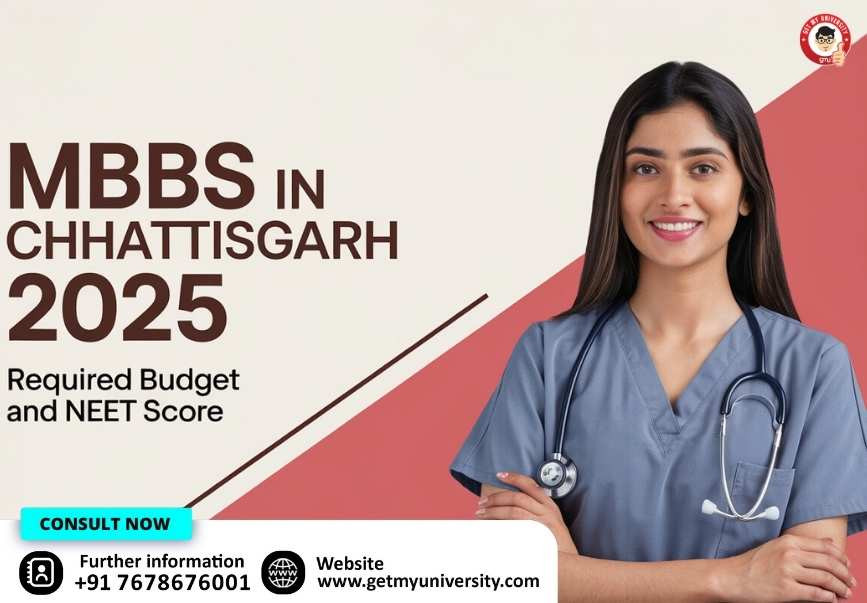 MBBS in Chhattisgarh 2025 Budget, Score, Counselling Process